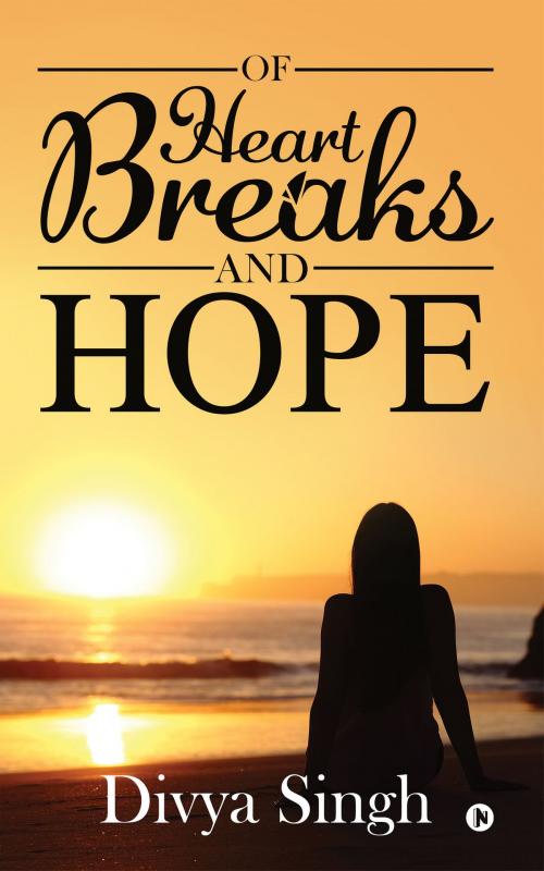 Cover of the book Of Heartbreaks and Hope by Divya Singh, Notion Press