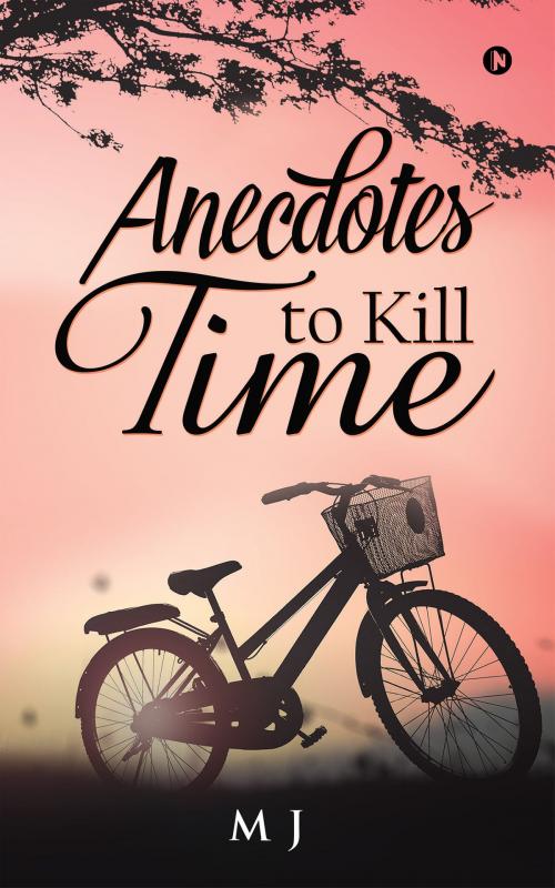Cover of the book Anecdotes to Kill Time by MJ, Notion Press