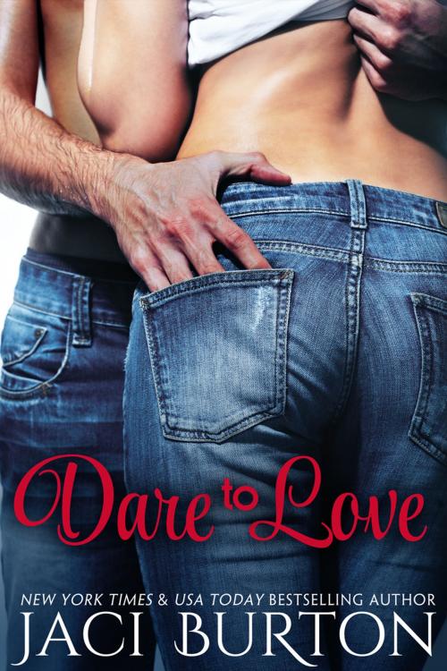 Cover of the book Dare to Love by Jaci Burton, Jaci Burton, Inc.