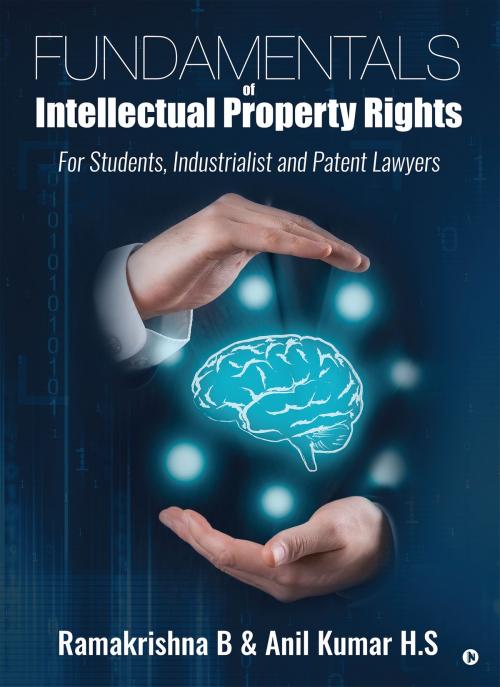 Cover of the book Fundamentals of Intellectual Property Rights by Ramakrishna B, Anil Kumar H.S, Notion Press