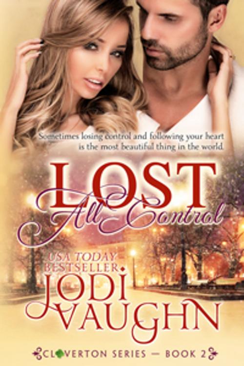 Cover of the book LOST ALL CONTROL by Jodi Vaughn, Jodi Vaughn