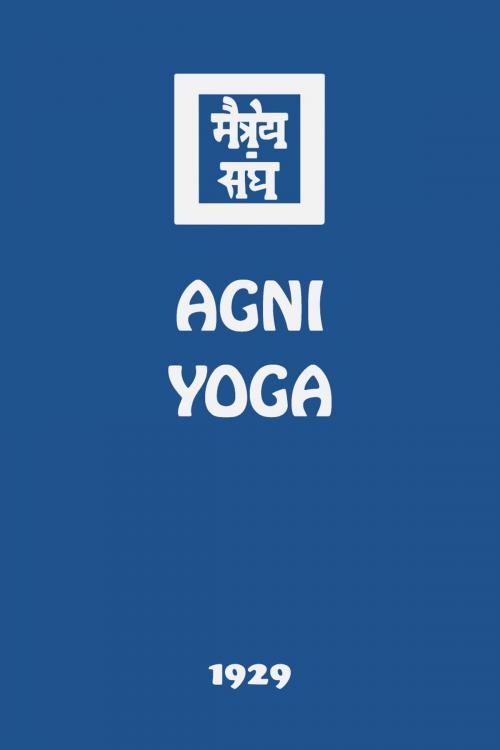 Cover of the book Agni Yoga by Agni Yoga Society, Agni Yoga Society
