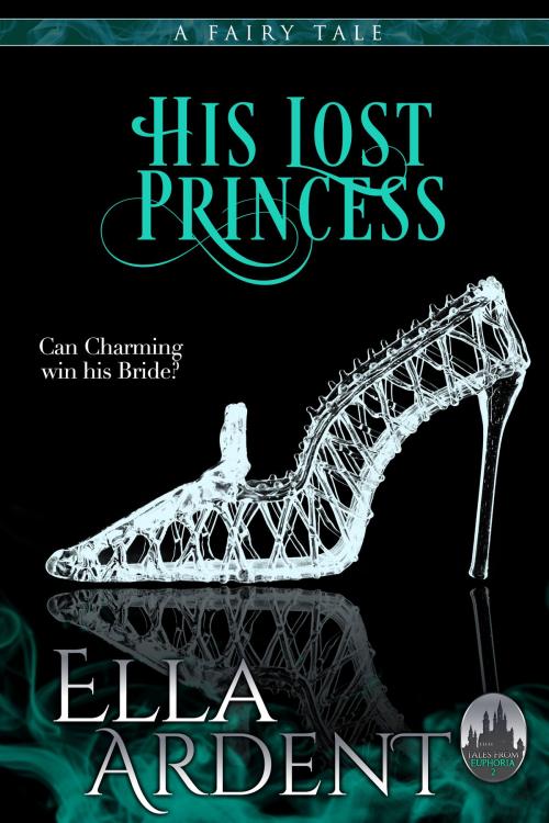 Cover of the book His Lost Princess by Ella Ardent, Circe Books