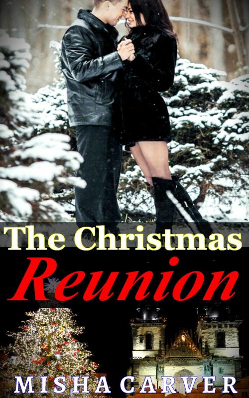 Cover of the book The Christmas Reunion by Misha Carver, Misha Carver