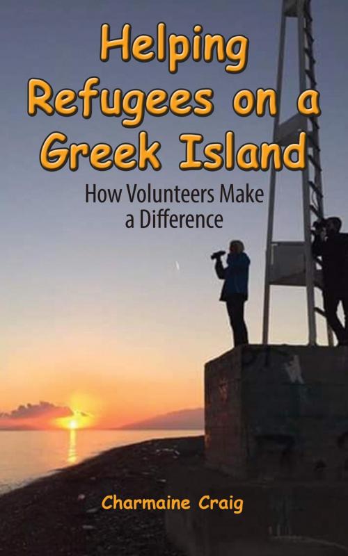 Cover of the book Helping Refugees on a Greek Island by Charmaine Craig, 111Publishing