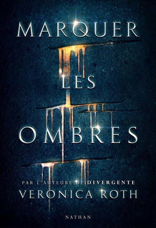 Cover of the book Marquer les ombres by Veronica Roth, Nathan