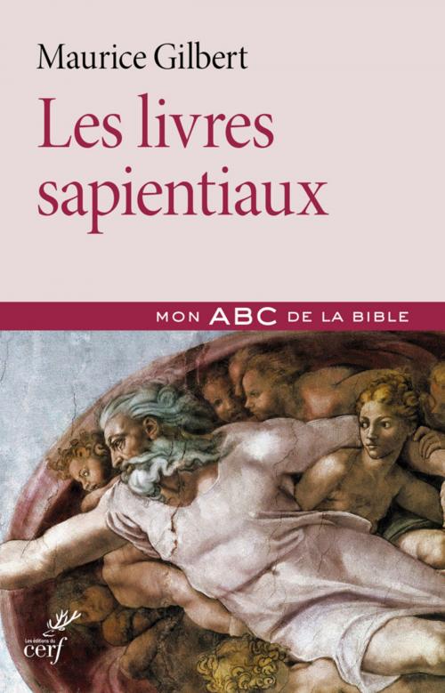 Cover of the book Les livres sapientiaux by Maurice Gilbert, Editions du Cerf