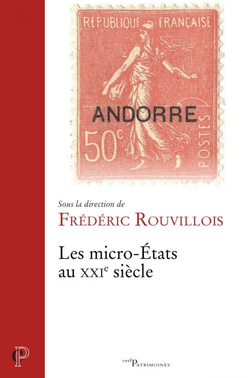 Cover of the book Les micro-États au XXIème siècle by Frederic Rouvillois, Editions du Cerf