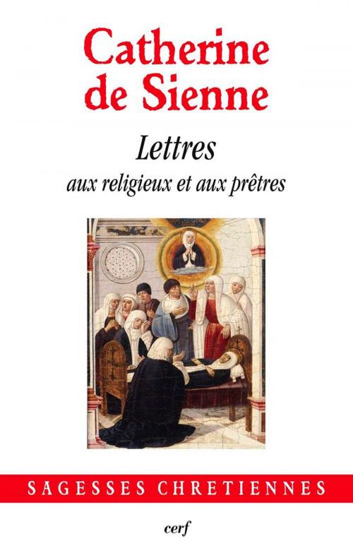 Cover of the book Lettres aux religieux et aux prêtres, 7 by Catherine de sienne, Editions du Cerf