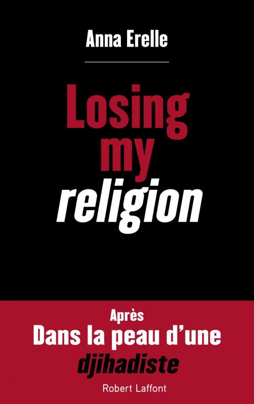 Cover of the book Losing my religion by Anna ERELLE, Groupe Robert Laffont