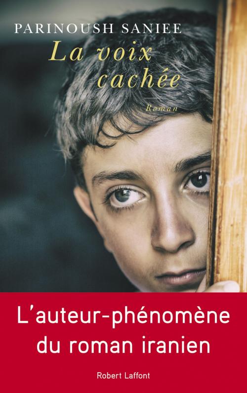 Cover of the book La Voix cachée by Parinoush SANIEE, Groupe Robert Laffont