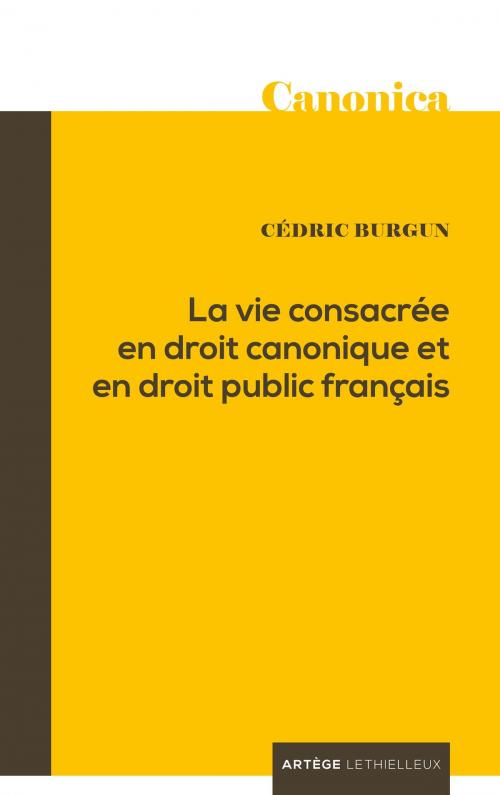 Cover of the book La vie consacrée en droit canonique et en droit public français by Père Cédric Burgun, Pierre Raffin, Lethielleux Editions
