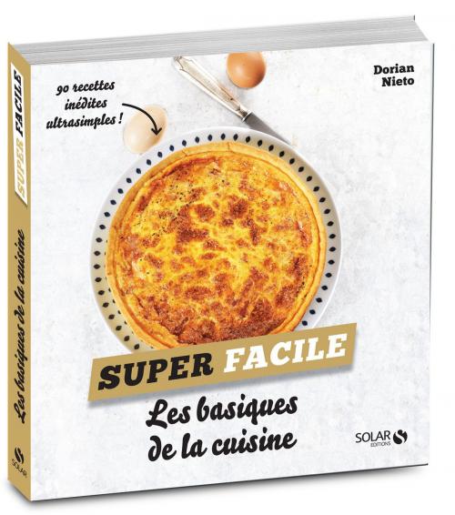 Cover of the book Les basiques de la cuisine - super facile by Dorian NIETO, edi8