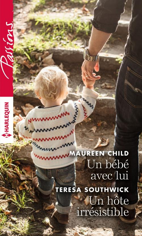 Cover of the book Un bébé avec lui - Un hôte irrésistible by Maureen Child, Teresa Southwick, Harlequin