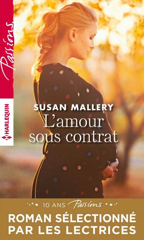 Cover of the book L'amour sous contrat by Susan Mallery, Harlequin