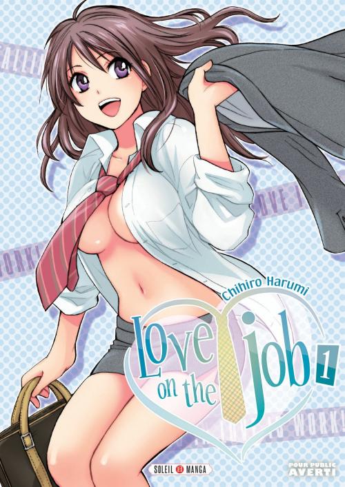 Cover of the book Love on the job T01 by Chihiro Harumi, Soleil