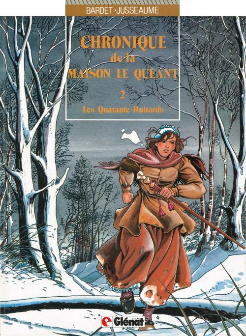 Cover of the book Chronique de la maison Le Quéant - Tome 02 by Daniel Bardet, Patrick Jusseaume, Glénat BD