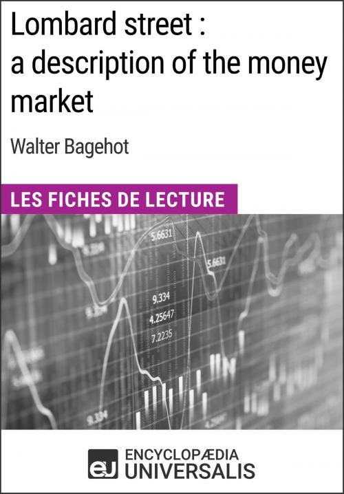 Cover of the book Lombard street : a description of the money market de Walter Bagehot by Encyclopaedia Universalis, Encyclopaedia Universalis