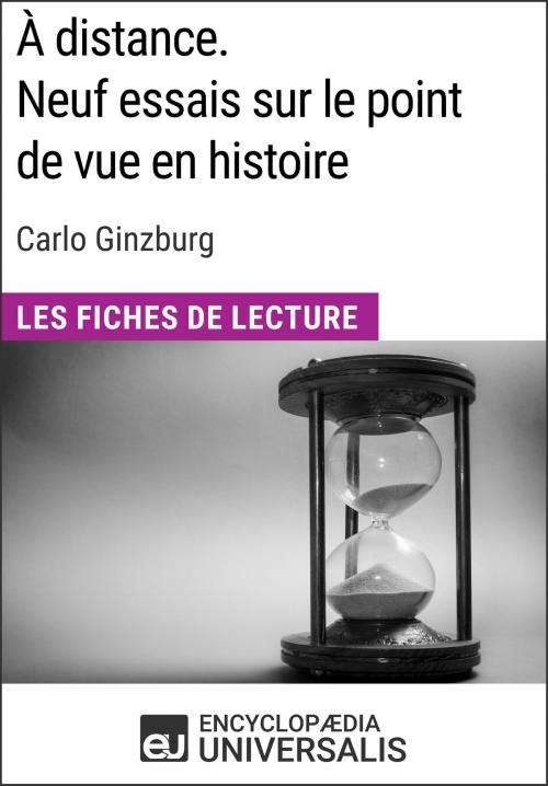 Cover of the book À distance. Neuf essais sur le point de vue en histoire de Carlo Ginzburg by Encyclopaedia Universalis, Encyclopaedia Universalis