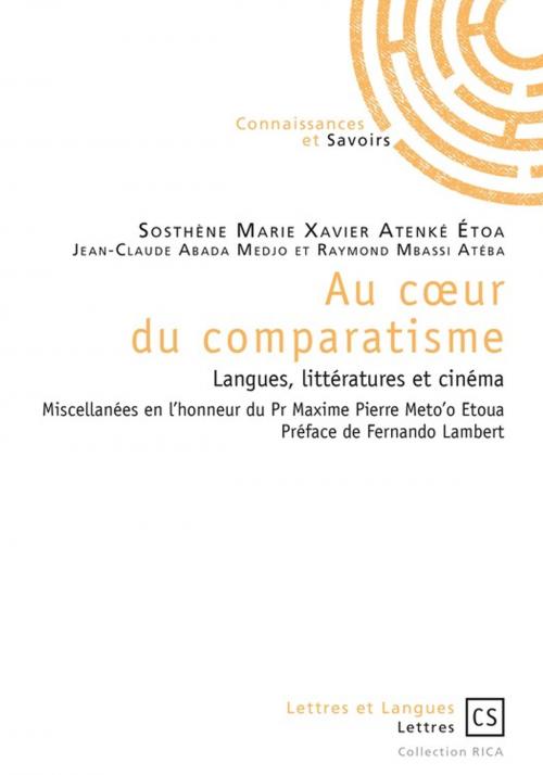 Cover of the book Au coeur du comparatisme by Raymond Mbassi Ateba, Jean-Claude Abanda Medjo, Sosthène Marie Atenké Étoa, Connaissances & Savoirs