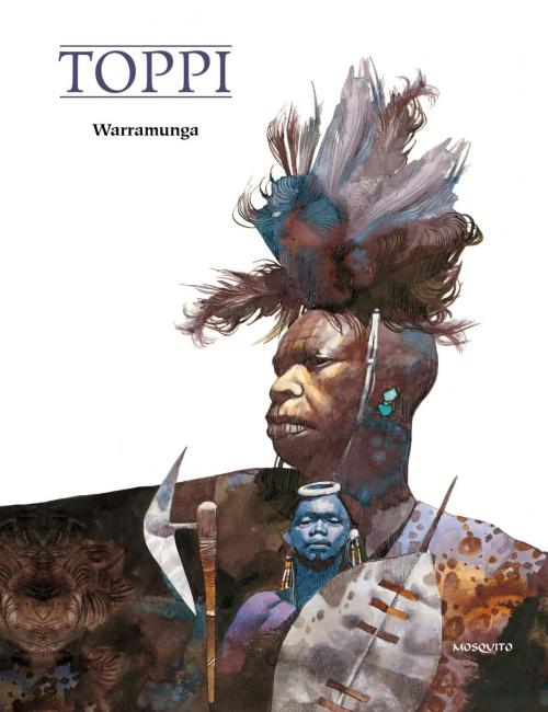 Cover of the book Warramunga by Sergio Toppi, Sergio Toppi, Editions Mosquito