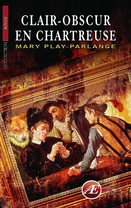 Cover of the book Clair-obscur en chartreuse by Mary Play-Parlange, Editions Ex Aequo