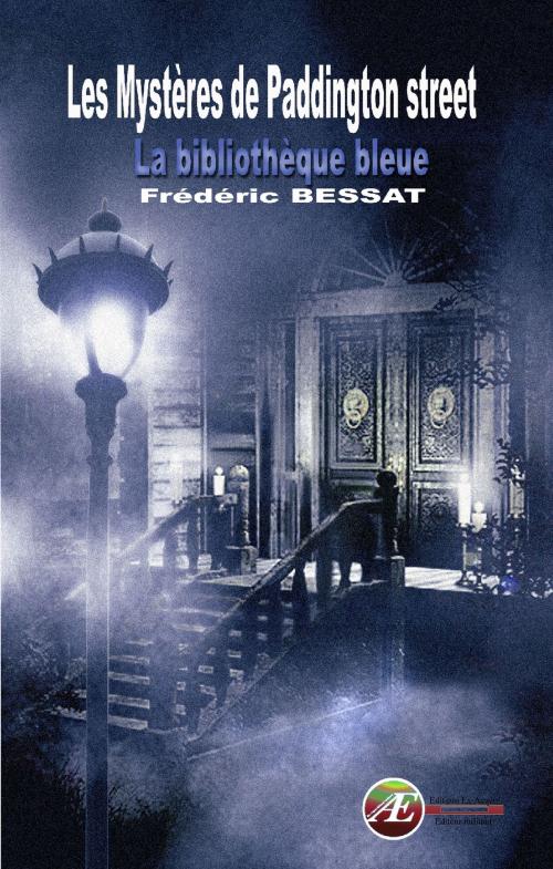 Cover of the book Les mystères de Paddington street by Frédéric Bessat, Editions Ex Aequo