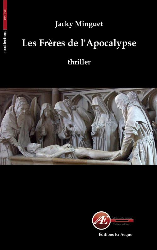 Cover of the book Les Frères de l'Apocalypse by Jacky Minguet, Editions Ex Aequo