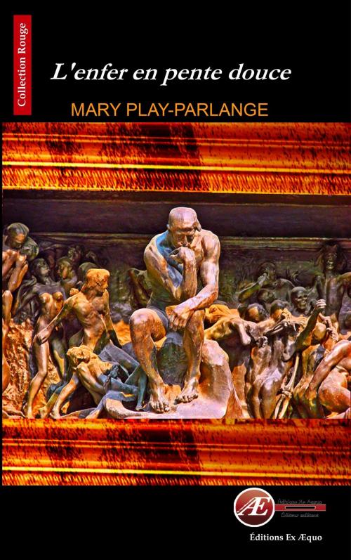 Cover of the book L'enfer en pente douce by Mary Play-Parlange, Editions Ex Aequo
