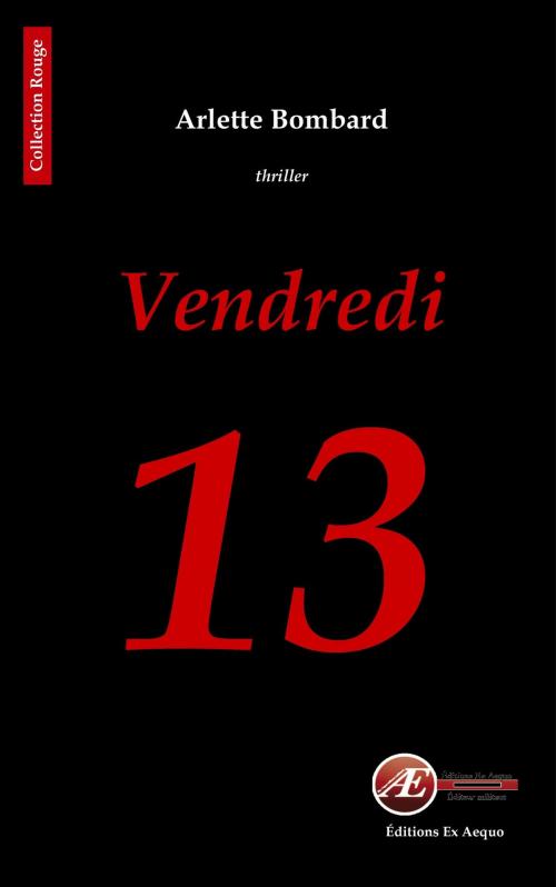 Cover of the book Vendredi 13 by Arlette Bombard, Editions Ex Aequo