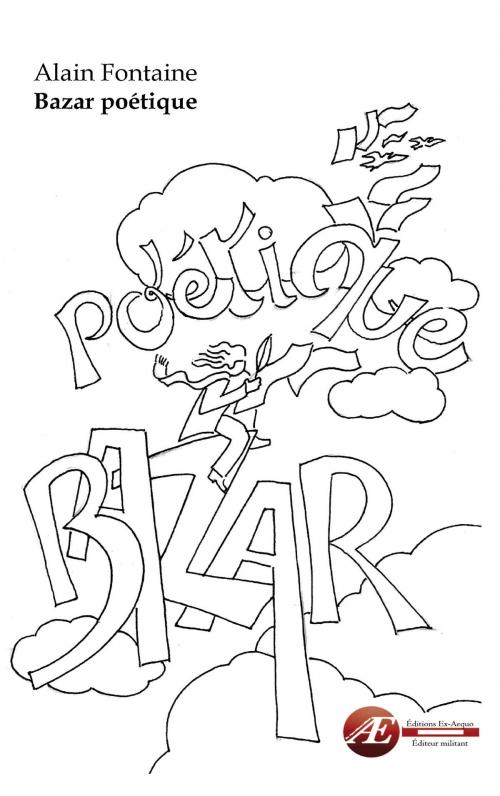 Cover of the book Bazar poétique by Alain Fontaine, Editions Ex Aequo