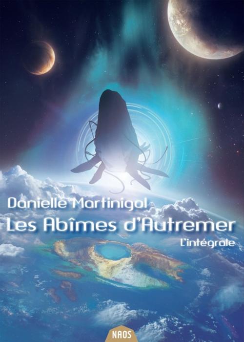 Cover of the book Les Abîmes d'Autremer - L'Intégrale by Danielle Martinigol, Éditions ActuSF