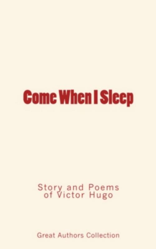 Cover of the book Come When I Sleep by Great Authors Collection, Editions Le Mono