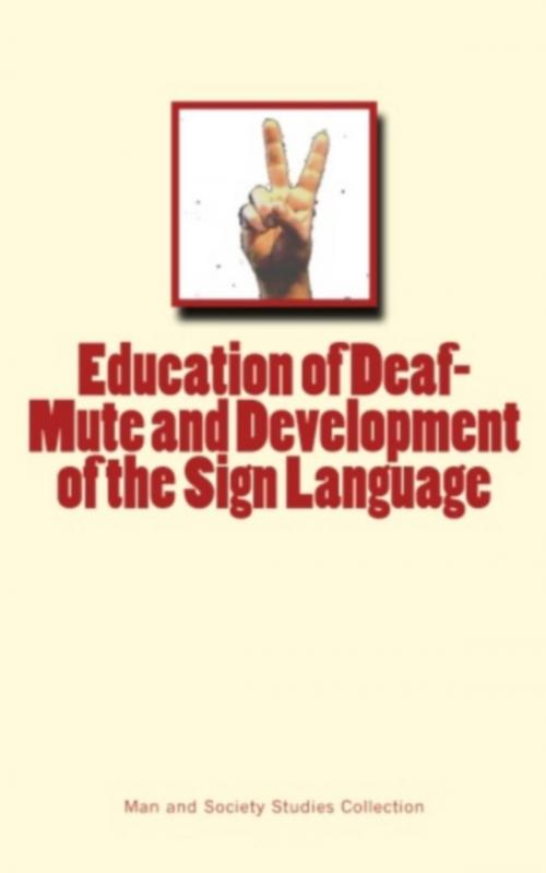Cover of the book Education of Deaf-Mute and Development of the Sign Language by . Collection, Editions Le Mono