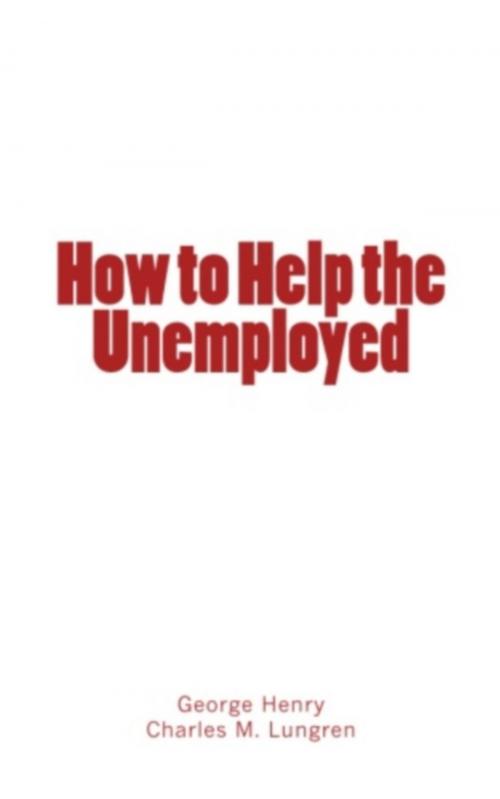 Cover of the book How to Help the Unemployed by . Collection, Editions Le Mono