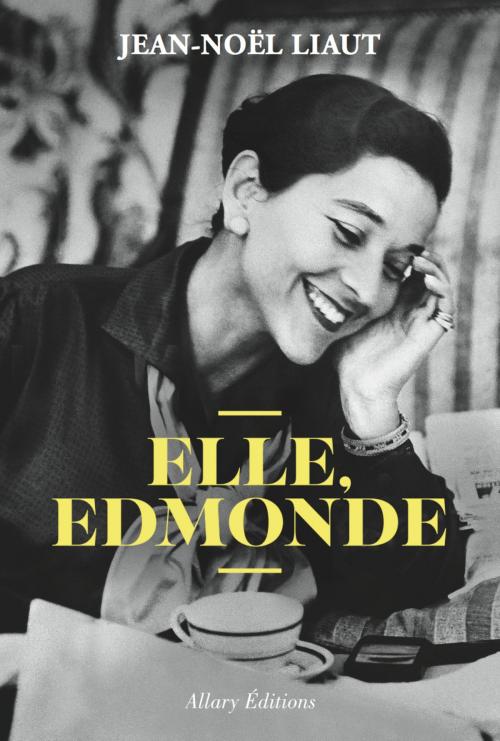 Cover of the book Elle, Edmonde by Jean-noel Liaut, Allary éditions