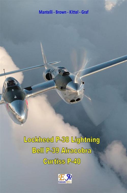 Cover of the book P-38 - p-39 - P-40 by Mantelli - Brown - Kittel - Graf, Edizioni R.E.I.