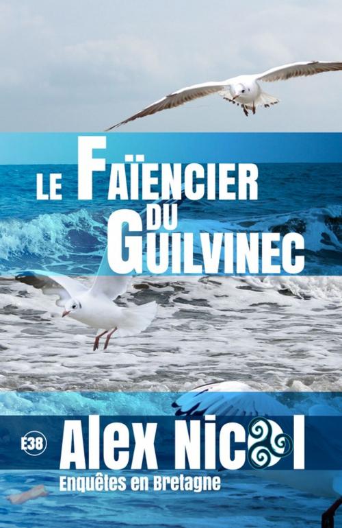 Cover of the book Le Faïencier du Guilvinec by Alex Nicol, Les éditions du 38