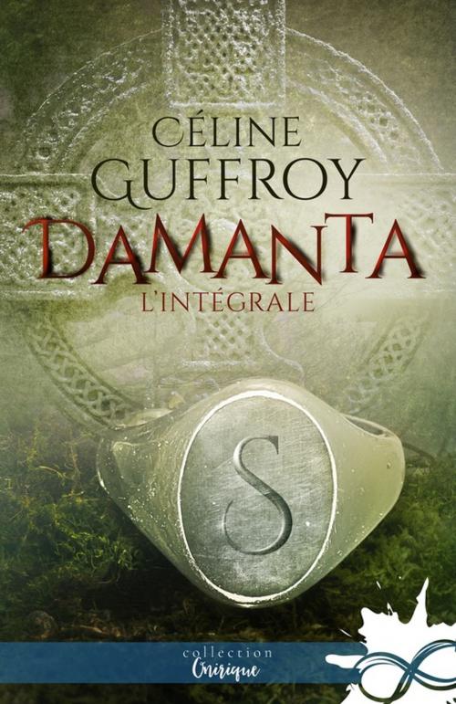 Cover of the book Damanta — L'Intégrale by Céline Guffroy, Collection Infinity