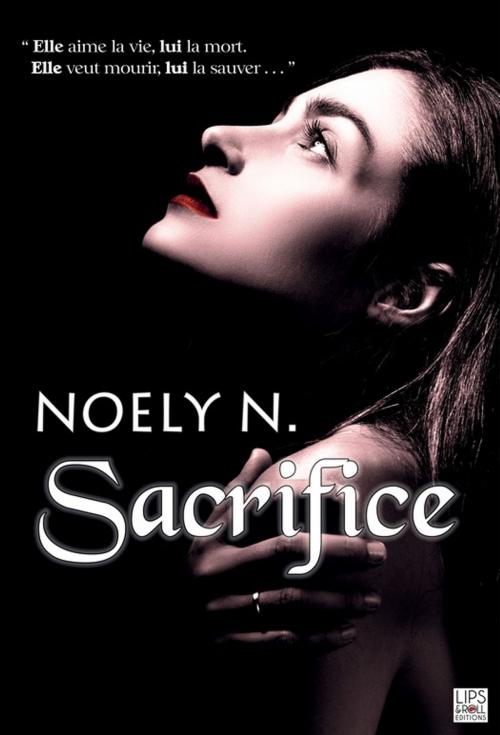 Cover of the book Sacrifice by Noely N., Lips & Co. Editions