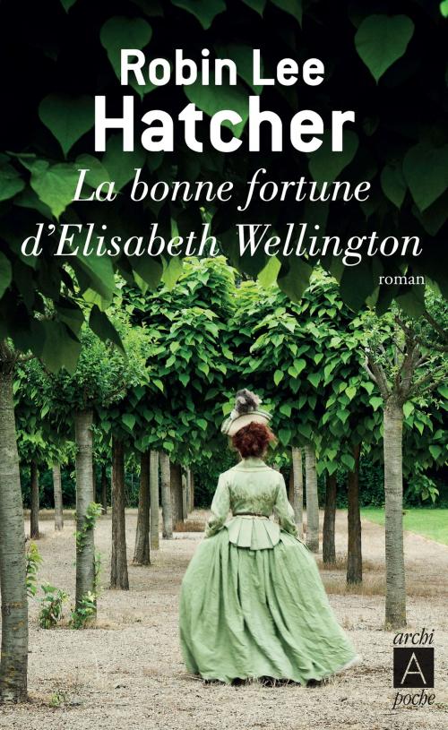 Cover of the book La bonne fortune d'Elisabeth Wellington by Robin Lee Hatcher, Archipoche