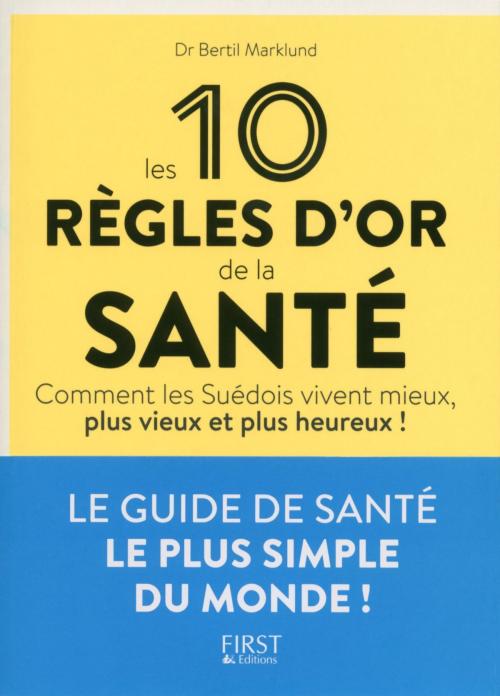 Cover of the book Les 10 règles d'or de la santé by Bertil MARKLUND, edi8