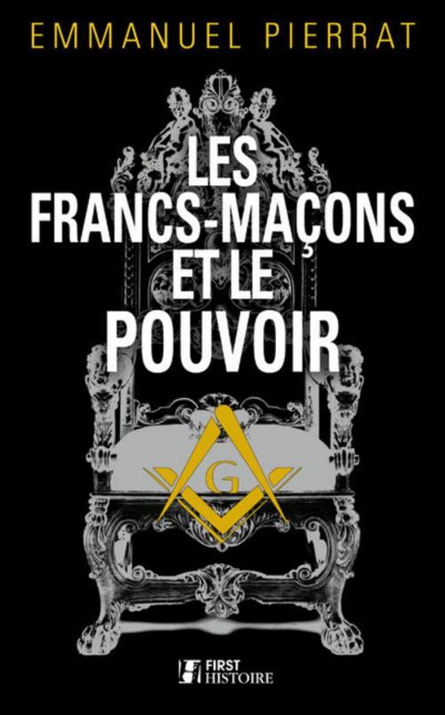 Cover of the book Les Francs-maçons et le pouvoir by Emmanuel PIERRAT, edi8