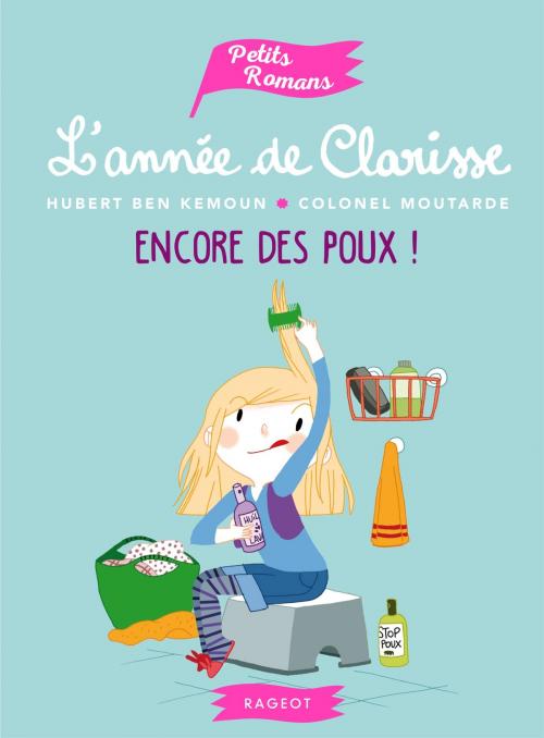 Cover of the book L'année de Clarisse - Encore des poux ! by Hubert Ben Kemoun, Rageot Editeur
