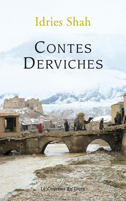 Cover of the book Contes derviches by Idries Shah, Le Courrier du Livre