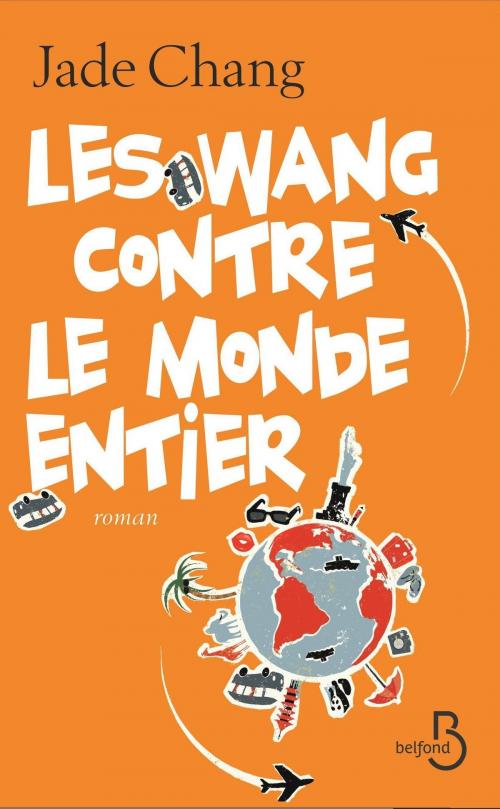 Cover of the book Les Wang contre le monde entier by Jade CHANG, Place des éditeurs