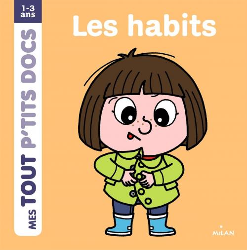 Cover of the book Les habits by Paule Battault, Editions Milan