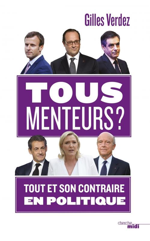 Cover of the book Tous menteurs ? by Gilles VERDEZ, Cherche Midi