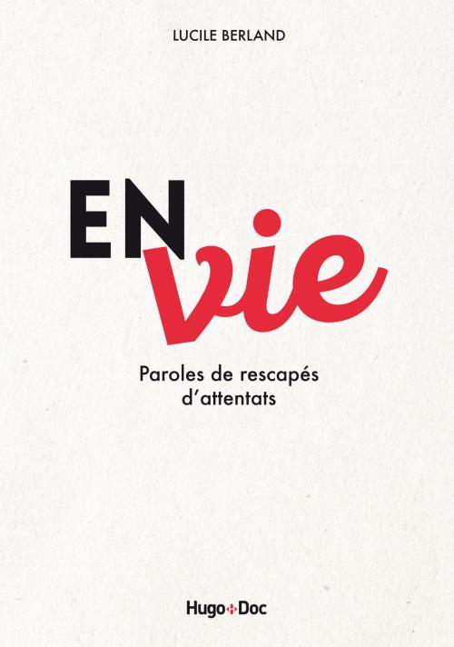 Cover of the book En/Vie : Paroles d'espoir de rescapés d'attentats by Lucile Berland, Hugo et compagnie