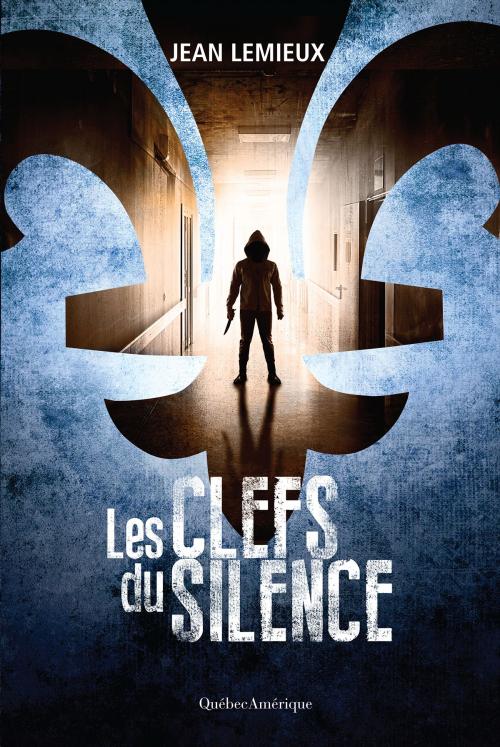Cover of the book Les Clefs du silence by Jean Lemieux, Québec Amérique